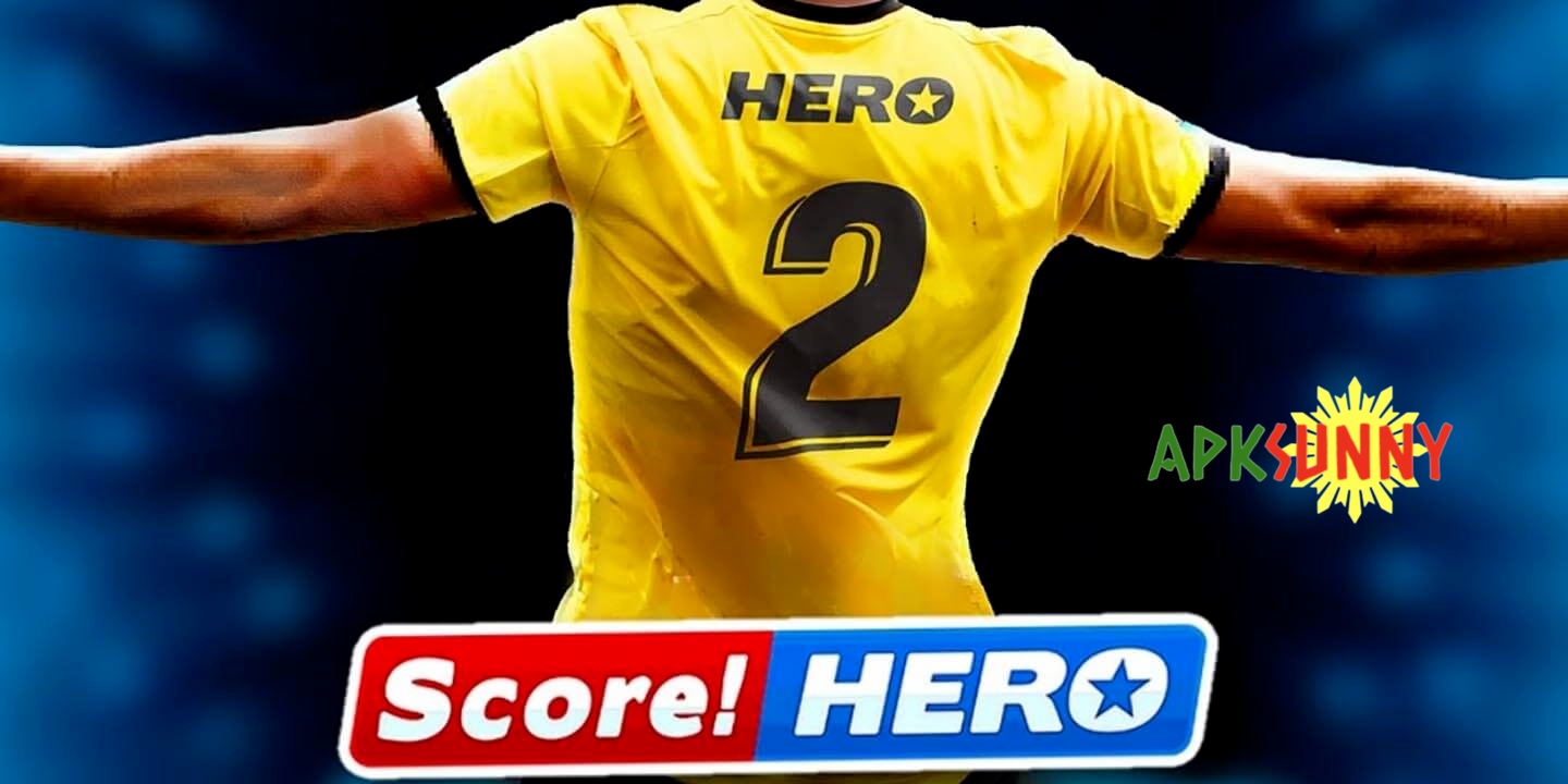 Score Hero 2022 mod apk 2022